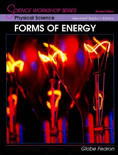 Physical Science: Forms of Energy Annotated Teacher's Edition (Science Workshop)