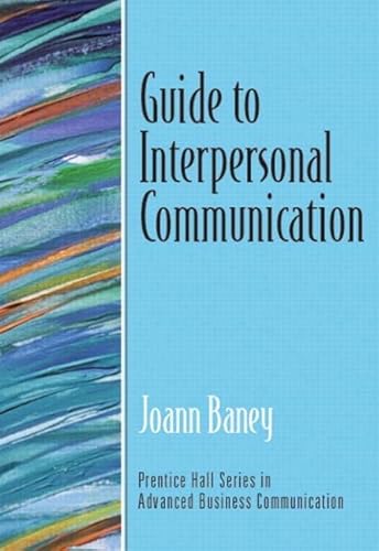 Guide to Interpersonal Communication (Guide to Business Communication Series)