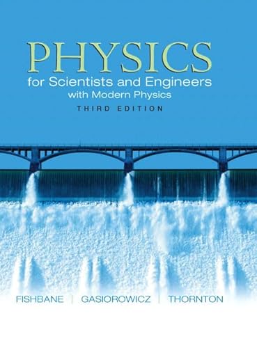Physics: for Scientists and Engineers with Modern Physics, Third Edition