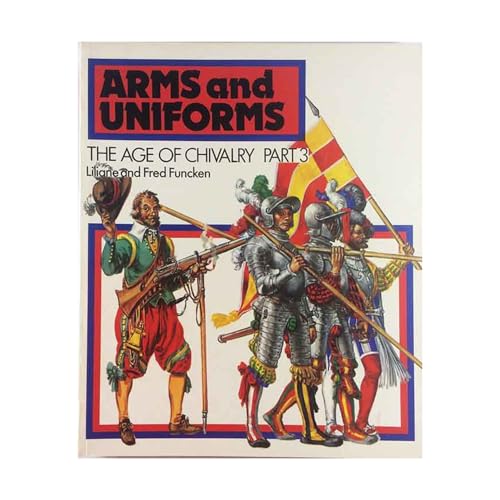 Arms & Uniforms: The Age of Chivalry (Part 3)