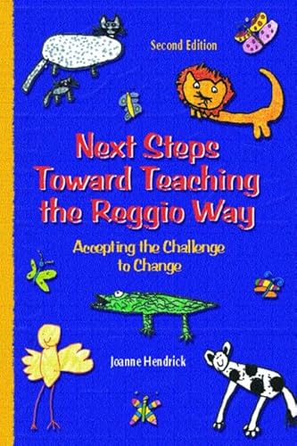 Next Steps Toward Teaching the Reggio Way: Accepting the Challenge to Change