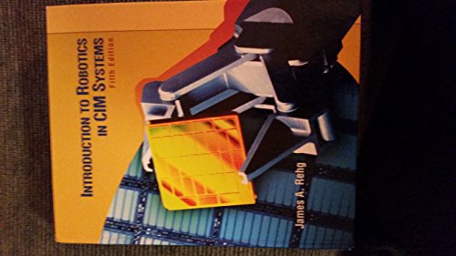 Introduction to Robotics in CIM Systems (5th Edition)