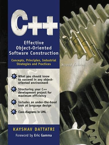 C++: Effective Object-Oriented Software Construction : Concepts, Principles, Industrial Strategies, and Practices