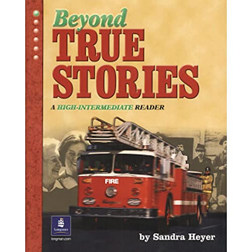 Beyond True Stories: A High-Intermediate Reader