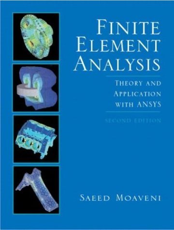 Finite Element Analysis : Theory and Application With Ansys
