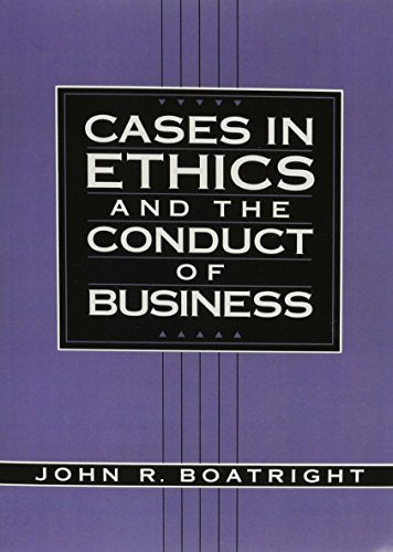 Cases in Ethics and the Conduct of Business