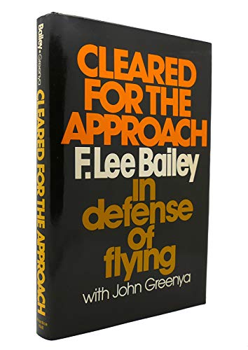 Cleared For The Approach * In Defense Of Flying