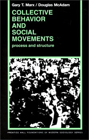 Collective Behavior And Social Movements: Process and Structure (PRENTICE-HALL FOUNDATIONS OF MODERN SOCIOLOGY SERIES)