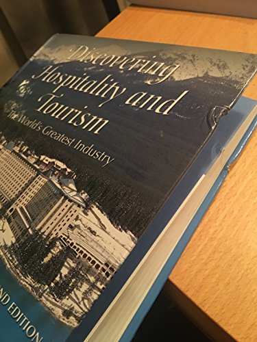 Discovering Hospitality and Tourism: The World's Greatest Industry (2nd Edition)