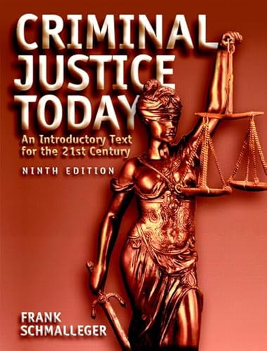 Criminal Justice Today: The Introductory Text for the 21st Century
