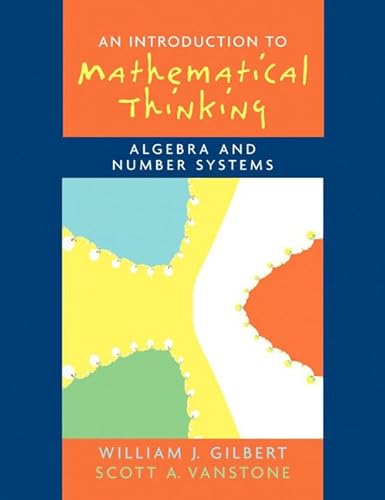 Introduction to Mathematical Thinking: Algebra and Number Systems (Featured Titles for Transition to Advanced Mathematics)