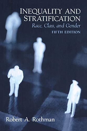 Inequality and Stratification: Race, Class, and Gender
