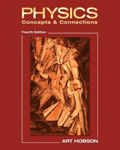 Physics: Concepts & Connections (4th Edition)