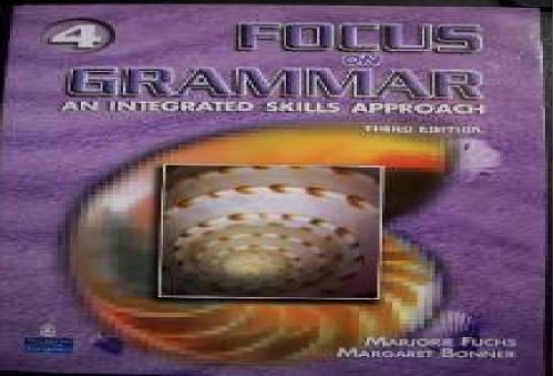 Focus on Grammar 4: An Integrated Skills Approach, Third Edition