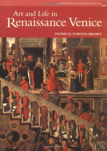 Art and Life in Renaissance Venice (Perspectives)