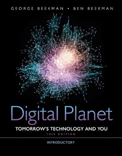 Digital Planet: Tomorrow's Technology and You, Introductory (10th Edition) (Computers Are Your Future)