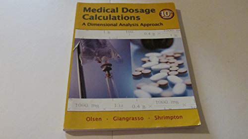 Medical Dosage Calculations: A Dimensional Analysis Approach (10th Edition)