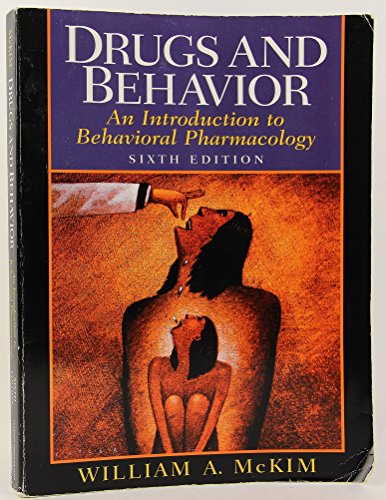 Drugs and Behavior: An Introduction to Behavioral Pharmacology (6th Edition)