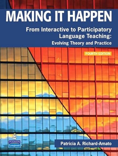 Making It Happen: From Interactive to Participatory Language Teaching -- Evolving Theory and Practice
