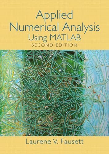 Applied Numerical Analysis Using MATLAB (2nd Edition)
