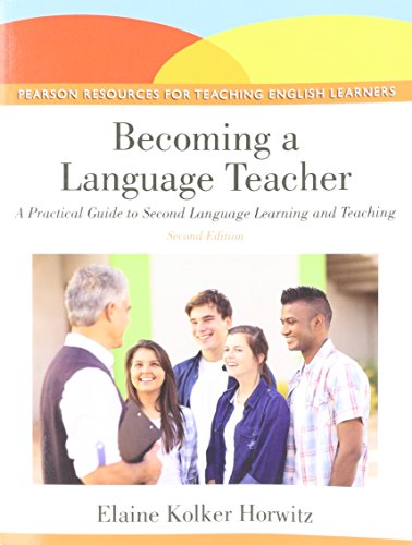 Becoming a Language Teacher: A Practical Guide to Second Language Learning and Teaching (2nd Edition)