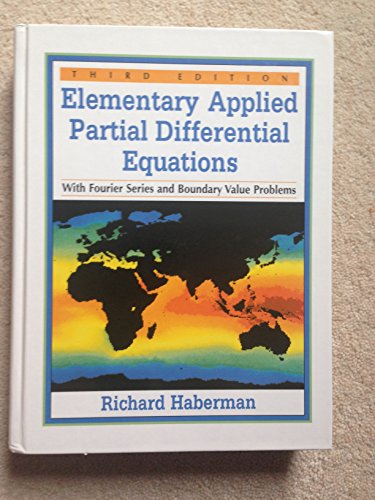 Elementary Applied Partial Differential Equations With Fourier Series and Boundary Value Problems (3rd Edition)
