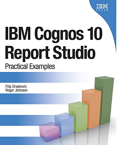 IBM Cognos 10 Report Studio: Practical Examples