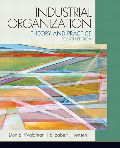 Industrial Organization: Theory and Practice (The Pearson Series in Economics)