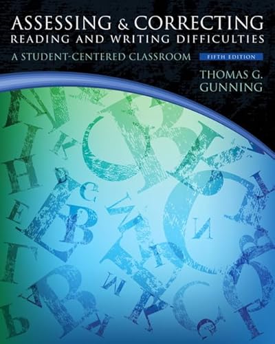 Assessing and Correcting Reading and Writing Difficulties: A Student-Centered Classroom (5th Edition)