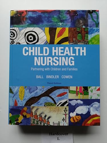 Child Health Nursing (3rd Edition) (Child Health Nursing: Partnering with Children & Families)