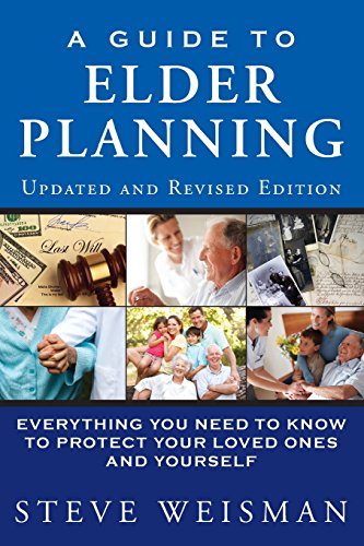 Guide to Elder Planning, A: Everything You Need to Know to Protect Your Loved Ones and Yourself: Everything You Need to Know to Protect Your Loved Ones and Yourself (2nd Edition)