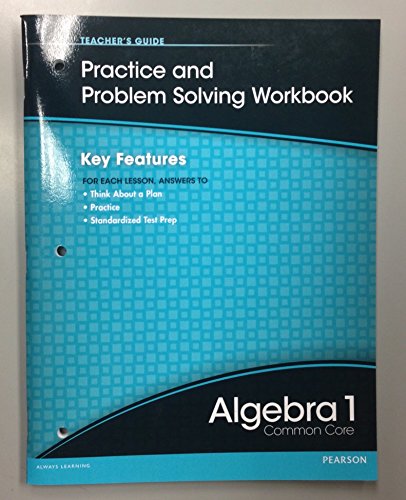 Pearson Algebra 1 (Common Core) - (Teacher's Guide) Practice and Problem Solving Workbook