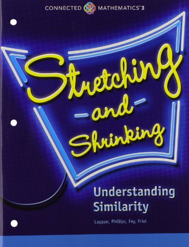CONNECTED MATHEMATICS 3 STUDENT EDITION GRADE 7: STRETCHING AND SHRINKING: UNDERSTANDING SIMILARITY COPYRIGHT 2014