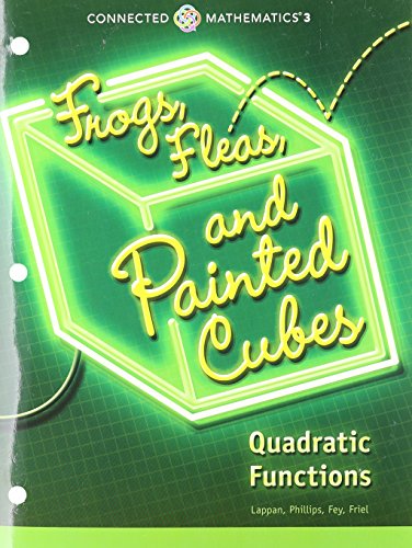 CONNECTED MATHEMATICS 3 STUDENT EDITION GRADE 8: FROGS, FLEAS, AND PAINTED CUBES: QUADRATIC FUNCTIONS COPYRIGHT 2014