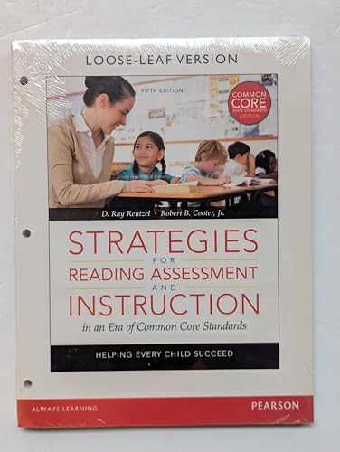 Strategies for Reading Assessment and Instruction in an Era of Common Core Standards: Helping Every Child Succeed, Loose-Leaf Version (5th Edition)
