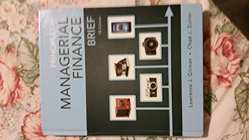 Principles of Managerial Finance, Brief (7th Edition)- Standalone book
