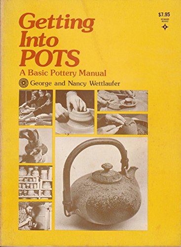 Getting into Pots: A Basic Pottery Manual