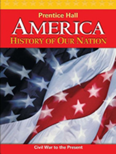 AMERICA: HISTORY OF OUR NATION 2011 VOLUME 2 STUDENT EDITION (NATL) [Hardcover]