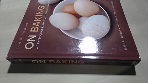 On Baking: A Textbook of Baking and Pastry Fundamentals, Updated Edition