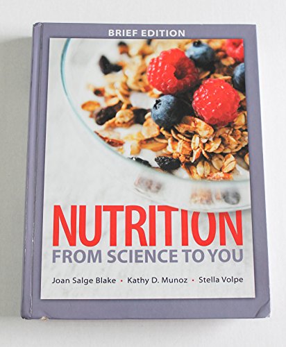 Nutrition: From Science to You, Brief Edition (3rd Edition)