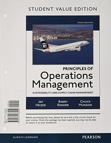 Principles of Operations Management: Sustainability and Supply Chain Management, Student Value Edition (10th Edition)