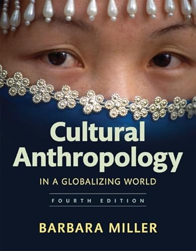 Cultural Anthropology in a Globalizing World (4th Edition)