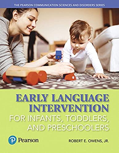 Early Language Intervention for Infants, Toddlers, and Preschoolers (Pearson Communication Sciences and Disorders)
