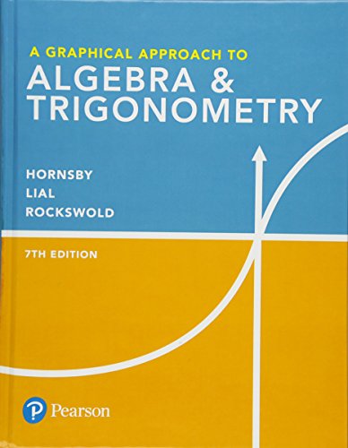 Graphical Approach to Algebra & Trigonometry, A