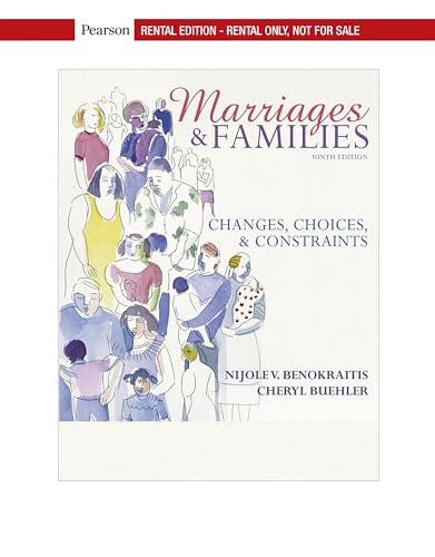 Marriages and Families: Changes, Choices, and Constraints [RENTAL EDITION]
