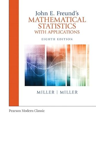 John E. Freund's Mathematical Statistics with Applications (Classic Version) (Pearson Modern Classics for Advanced Statistics Series)