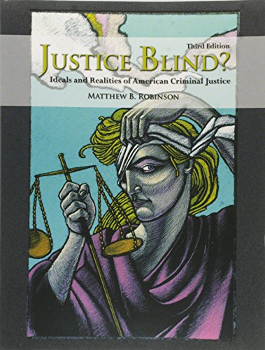 Justice Blind?: Ideals and Realities of American Criminal Justice