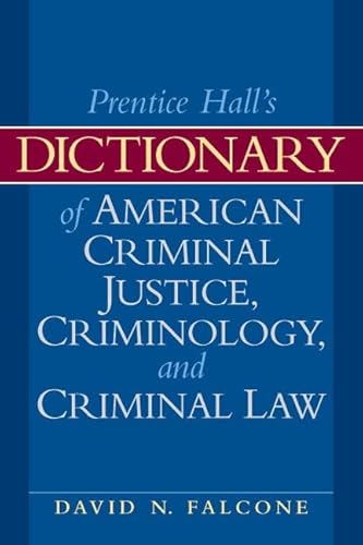 Dictionary of American Criminal Justice, Criminology and Law
