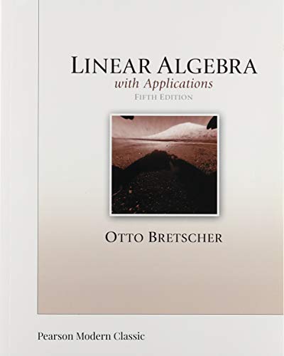 Linear Algebra with Applications (Classic Version) (Pearson Modern Classics for Advanced Mathematics Series)