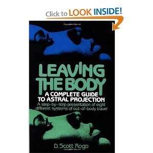 Leaving The Body - A Complete Guide To Astral Projection